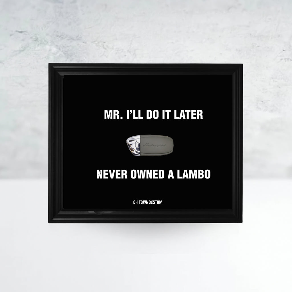 Mr I'll Do it Later Lambo Frame