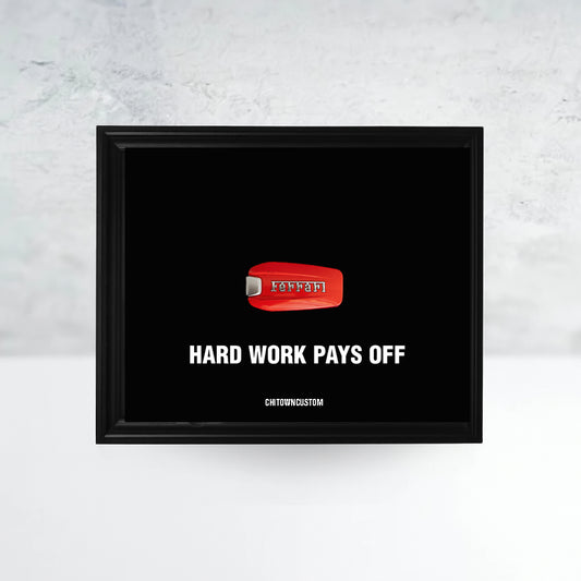 Hard Work Pays Off Ferrari key