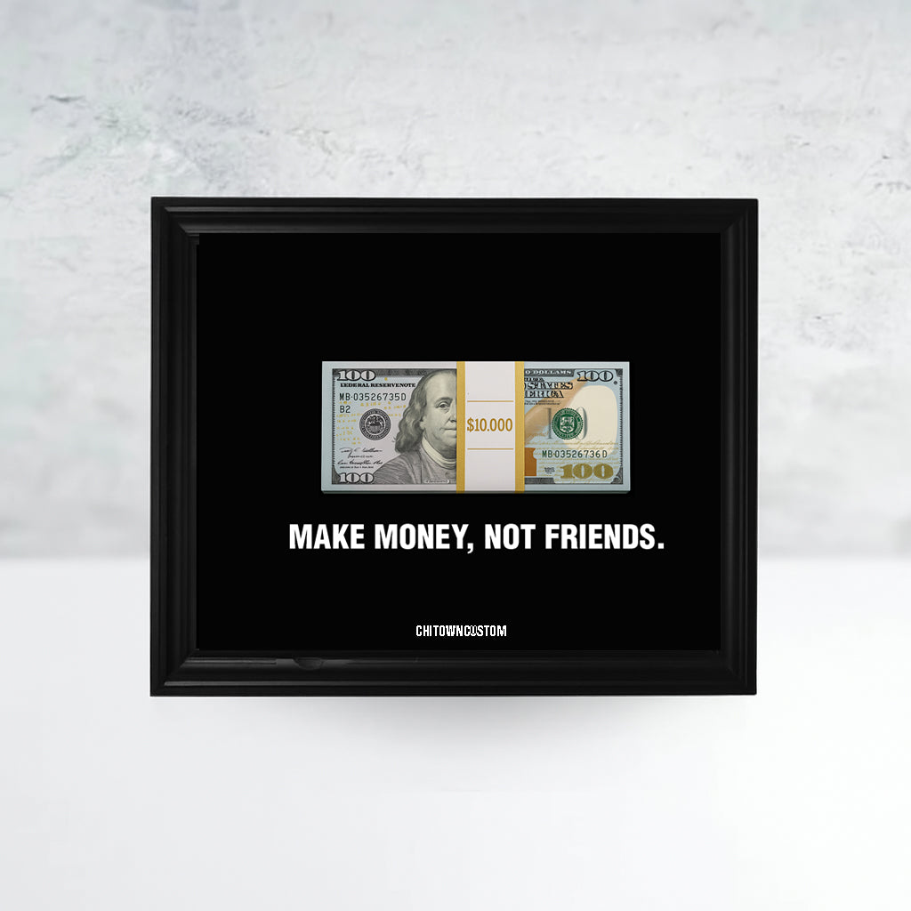 Make Money Not Friends Frame